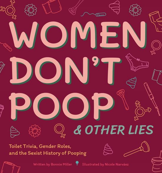 Women Don't Poop And Other Lies