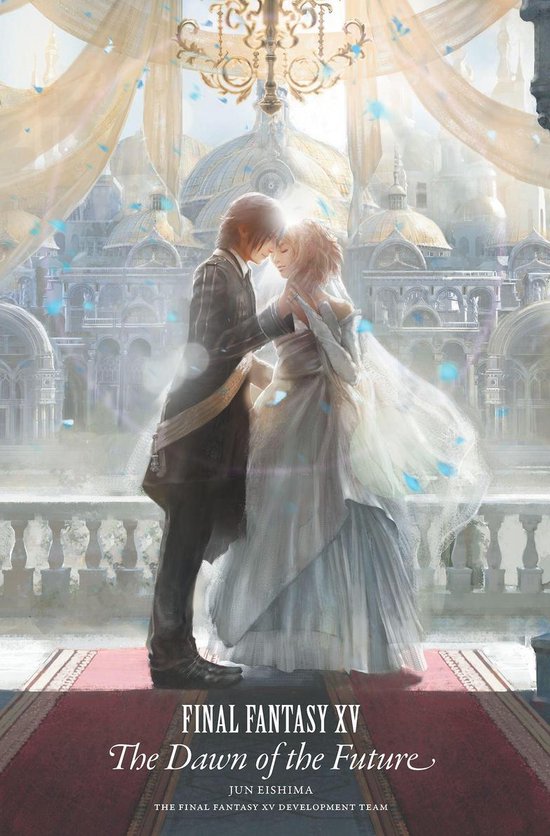 Final Fantasy XV - Final Fantasy XV: The Dawn of the Future