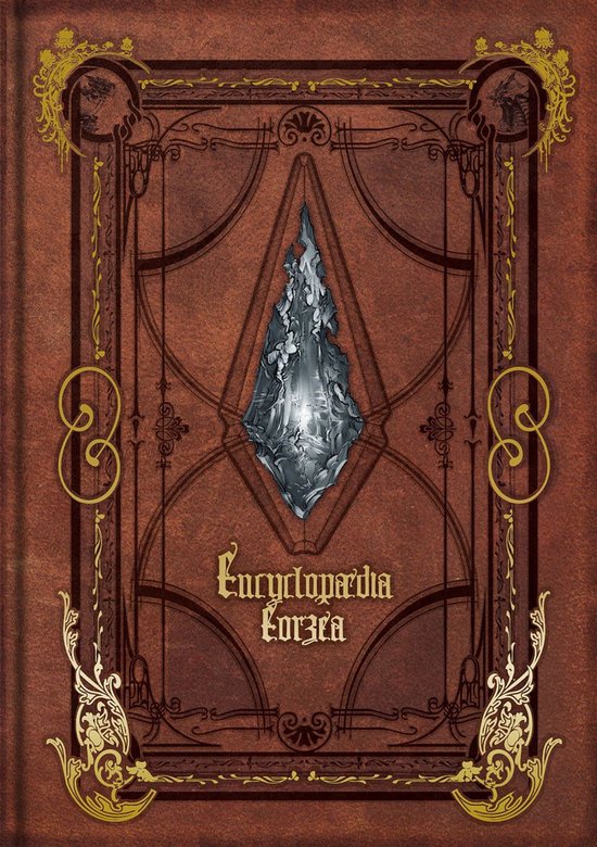Encyclopaedia Eorzea 1 - Encyclopaedia Eorzea ~The World of Final Fantasy XIV~ Volume I