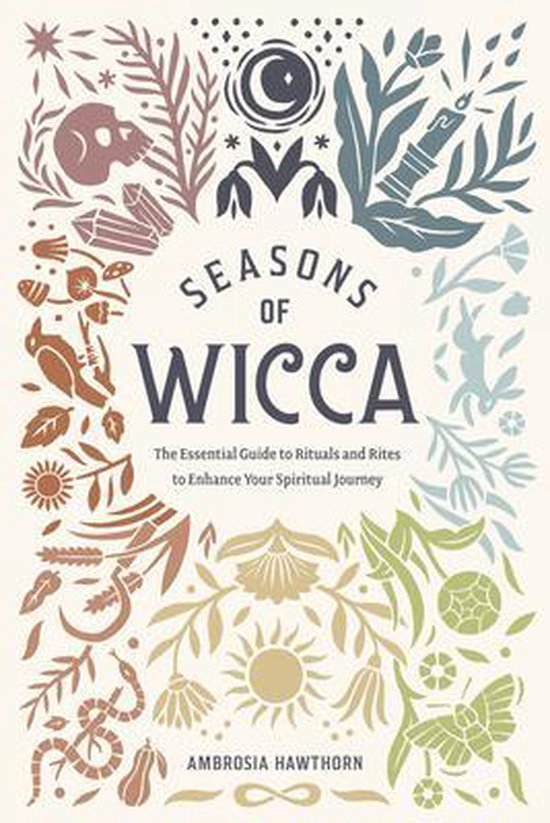 Seasons of Wicca: The Essential Guide to Rituals a