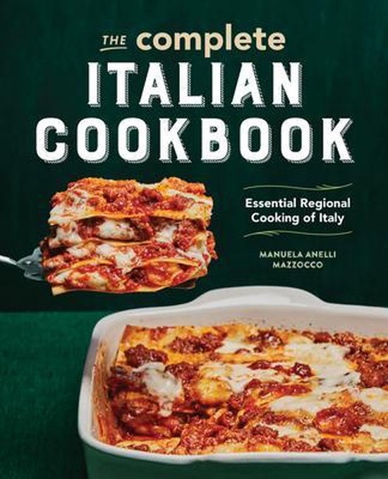 The Complete Italian Cookbook: Essential Regional