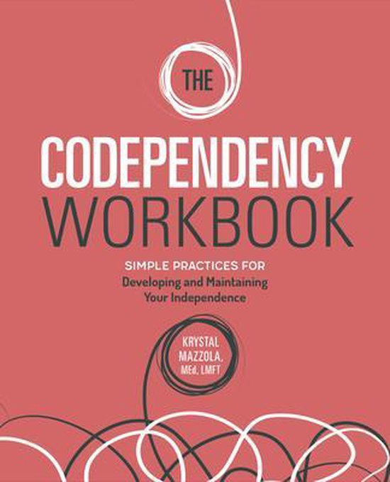 The Codependency Workbook: Simple Practices for De