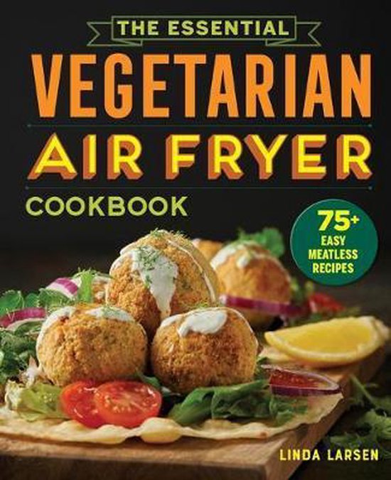 Larsen, L: Essential Vegetarian Air Fryer Cookbook