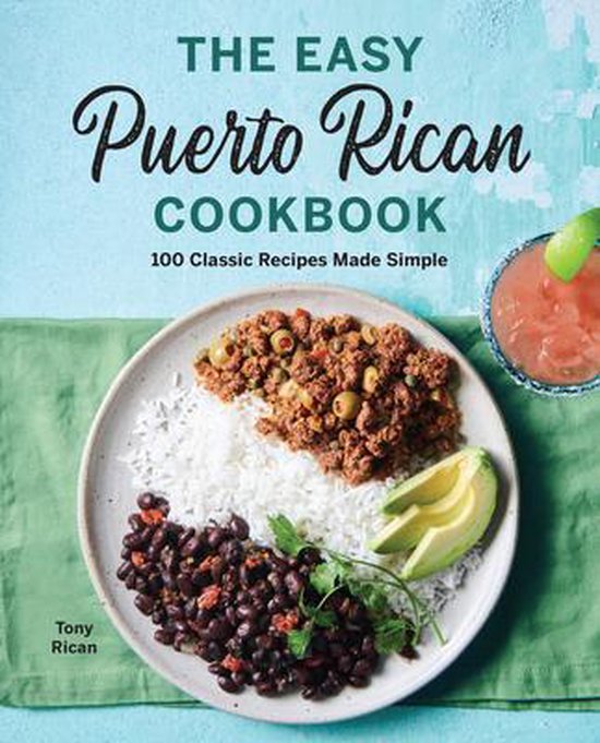 The Easy Puerto Rican Cookbook: 100 Classic Recipe