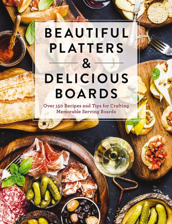 ISBN Beautiful Platters & Delicious Boards, Cooking, Anglais, Couverture rigide, 256 pages