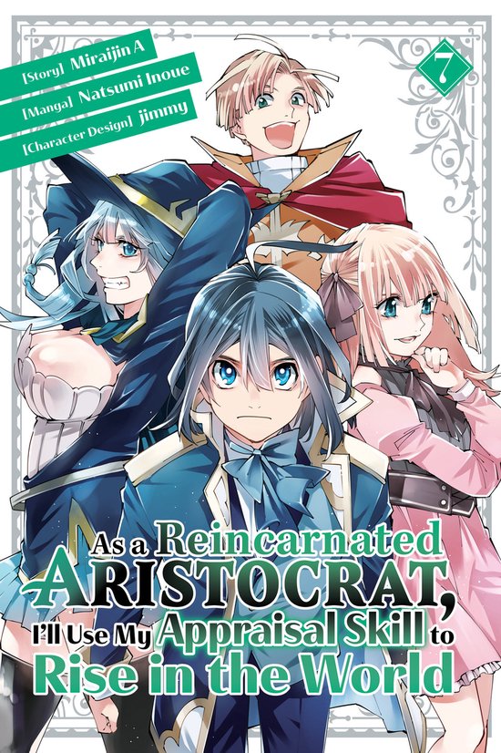 As a Reincarnated Aristocrat, I'll Use My Appraisal Skill to Rise in the World- As a Reincarnated Aristocrat, I'll Use My Appraisal Skill to Rise in the World 7 (manga)