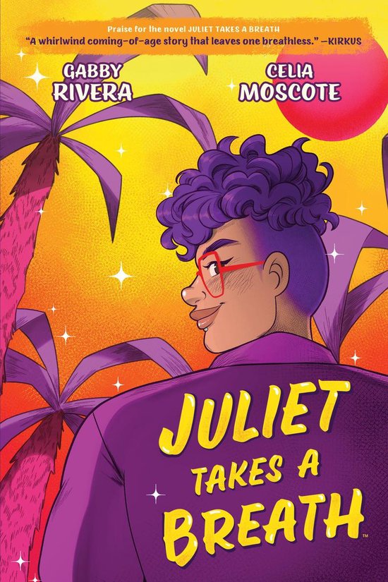 Juliet Takes a Breath - Juliet Takes a Breath: The Graphic Novel