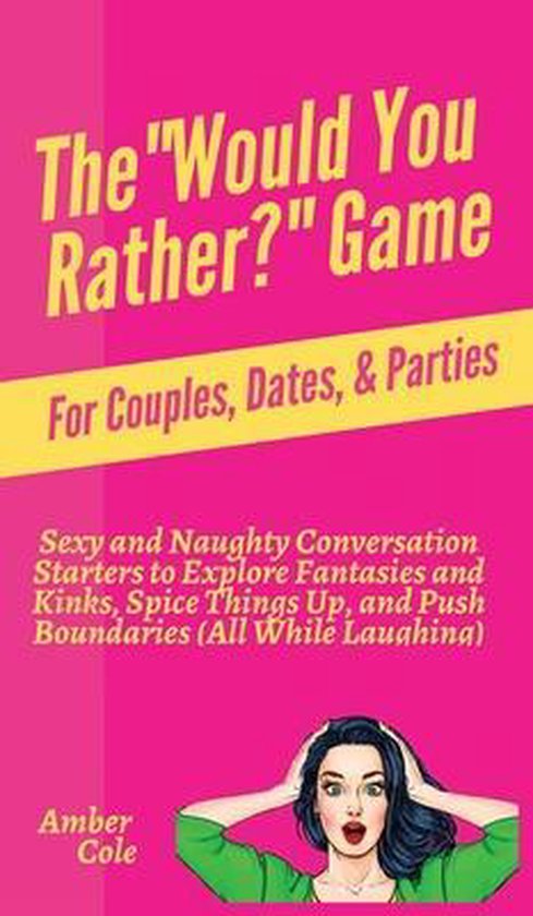 The Would You Rather? Game for Couples, Dates, & Parties