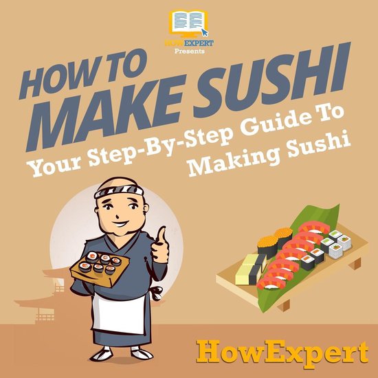 How To Make Sushi