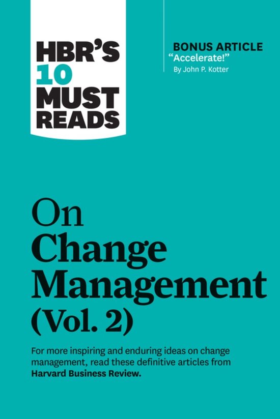 HBR's 10 Must Reads on Change Management, Vol. 2