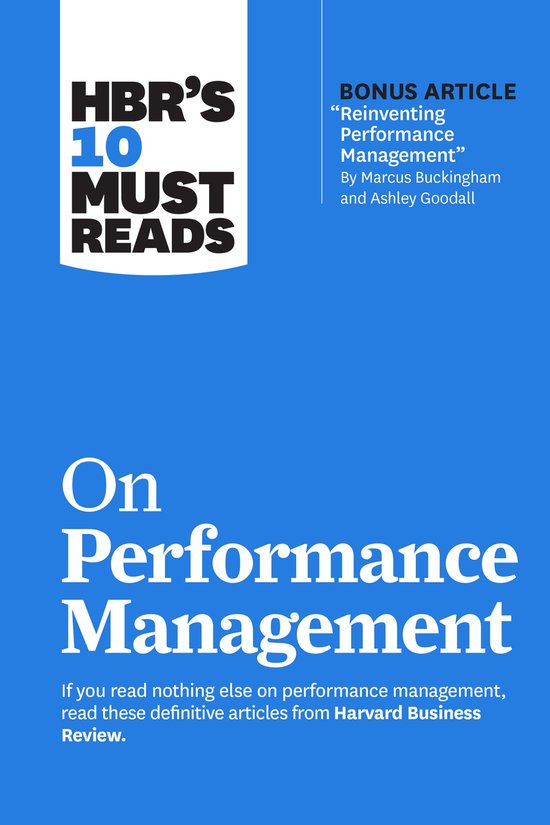 HBR's 10 Must Reads - HBR's 10 Must Reads on Performance Management