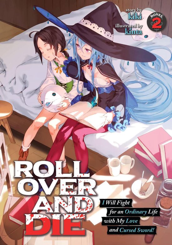 ROLL OVER AND DIE: I Will Fight for an Ordinary Life with My Love and Cursed Sword! (Light Novel) 2 - ROLL OVER AND DIE: I Will Fight for an Ordinary Life with My Love and Cursed Sword! (Light Novel) Vol. 2