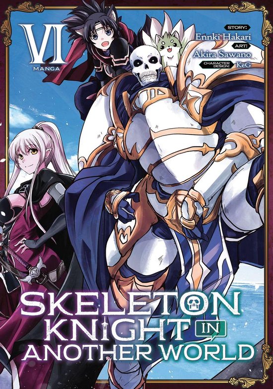 Skeleton Knight in Another World (Manga) 6 - Skeleton Knight in Another World (Manga) Vol. 6