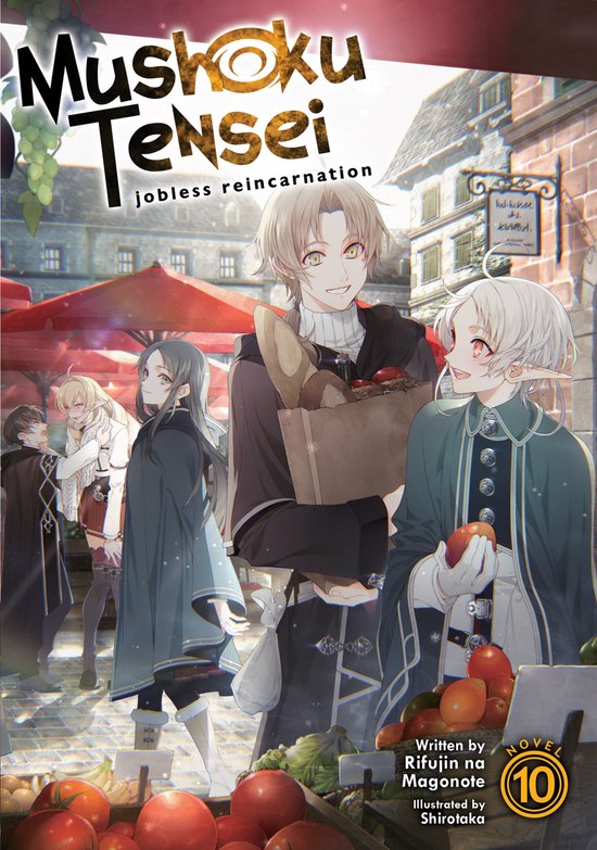 Mushoku Tensei: Jobless Reincarnation (Light Novel)- Mushoku Tensei: Jobless Reincarnation (Light Novel) Vol. 10