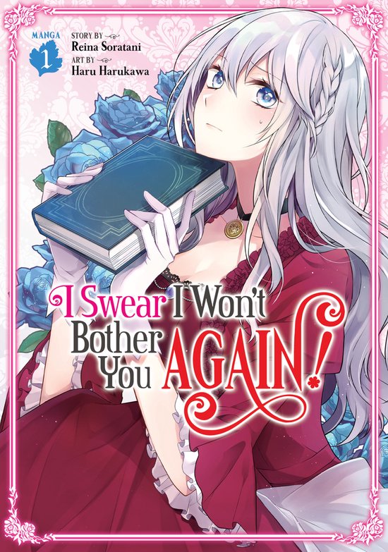 I Swear I Won't Bother You Again! (Manga)- I Swear I Won't Bother You Again! (Manga) Vol. 1