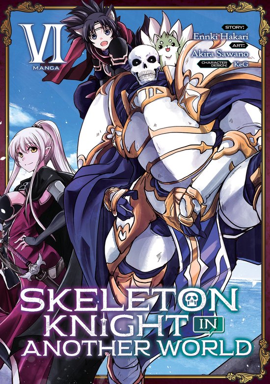 Skeleton Knight in Another World (Manga)- Skeleton Knight in Another World (Manga) Vol. 6