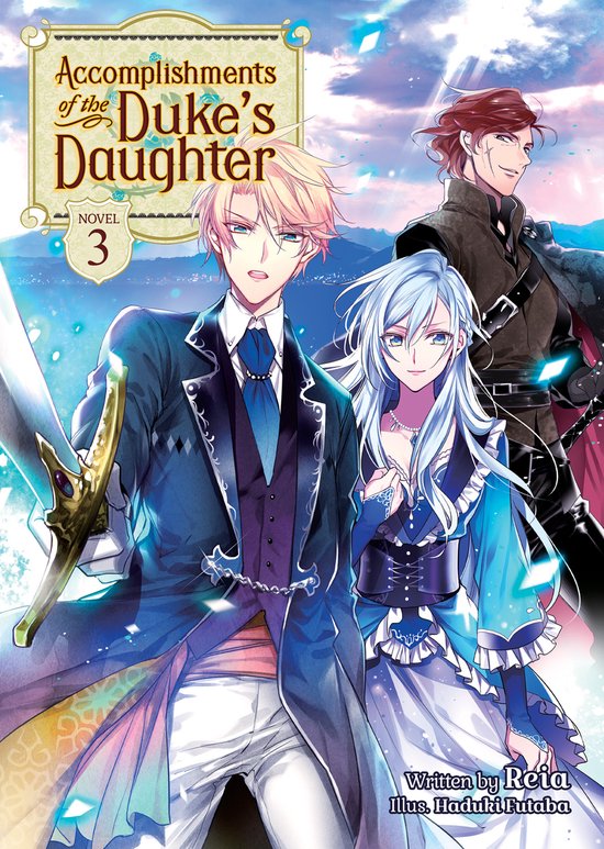 Accomplishments of the Duke's Daughter (Light Novel)- Accomplishments of the Duke's Daughter (Light Novel) Vol. 3