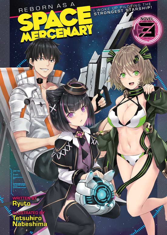 Reborn as a Space Mercenary: I Woke Up Piloting the Strongest Starship! (Light Novel)- Reborn as a Space Mercenary: I Woke Up Piloting the Strongest Starship! (Light Novel) Vol. 3