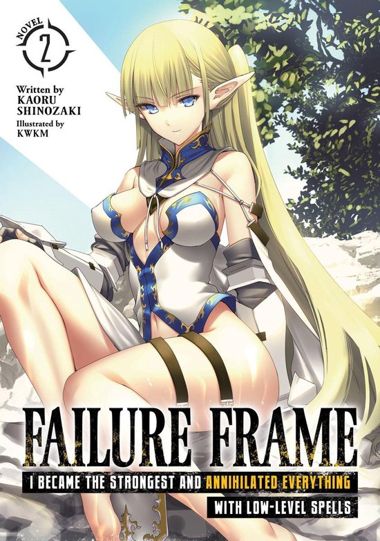 Failure Frame: I Became the Strongest and Annihilated Everything With Low-Level Spells (Light Novel) 2 - Failure Frame: I Became the Strongest and Annihilated Everything With Low-Level Spells (Light Novel) Vol. 2