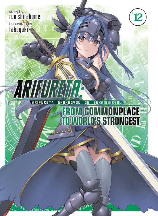 Arifureta: From Commonplace to World's Strongest (Light Novel)- Arifureta: From Commonplace to World's Strongest (Light Novel) Vol. 12