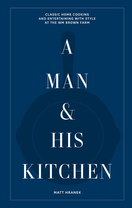 A Man & His Series 4 - A Man & His Kitchen