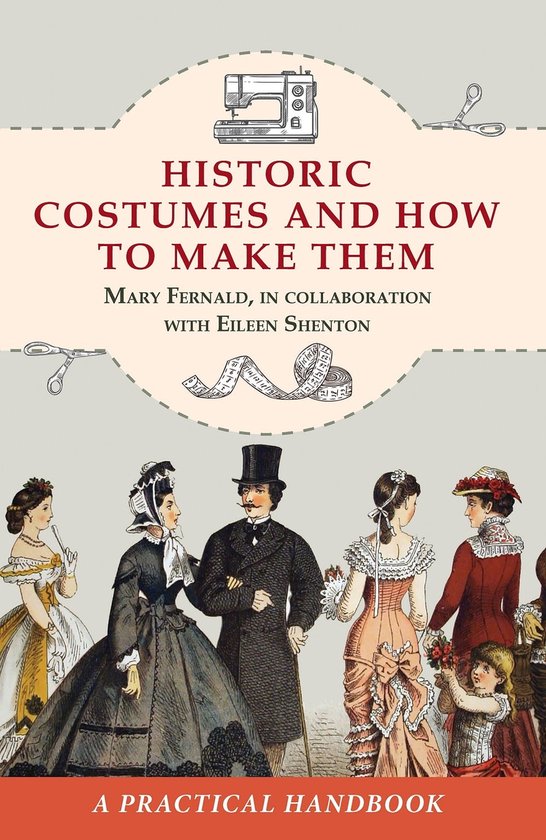 Historic Costumes and How to Make Them