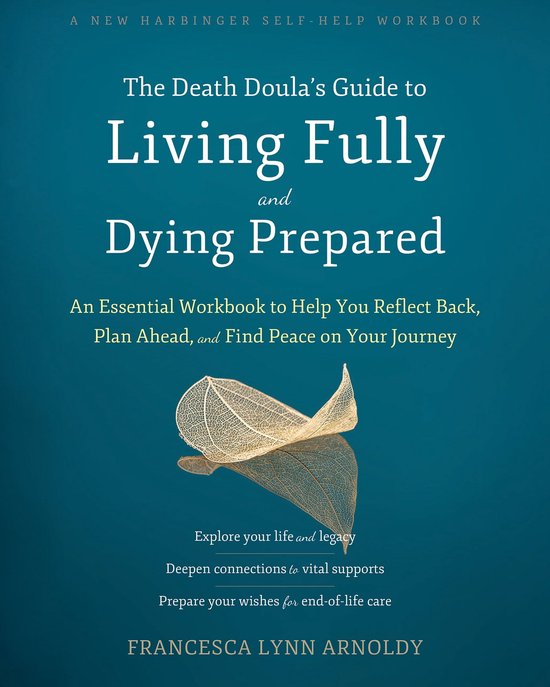 The Death Doula's Guide to Living Fully and Dying Prepared