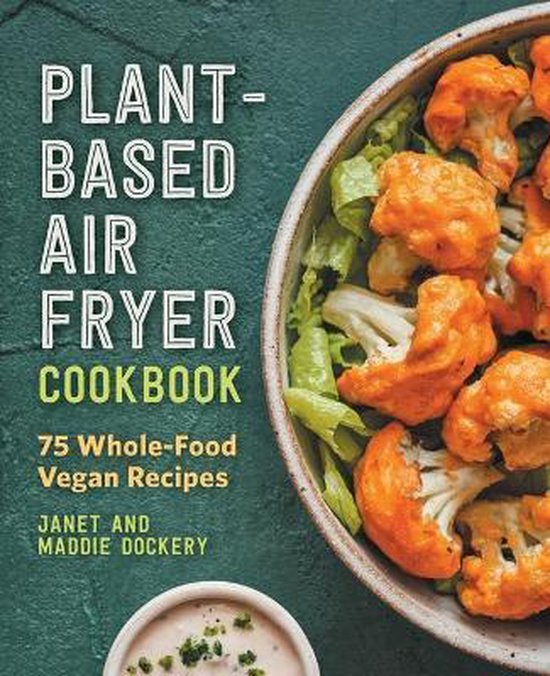 Plant-Based Air Fryer Cookbook