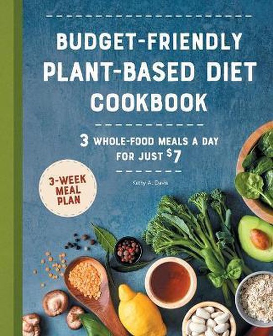 Budget-Friendly Plant-Based Diet Cookbook