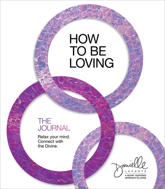 How to Be Loving: The Journal