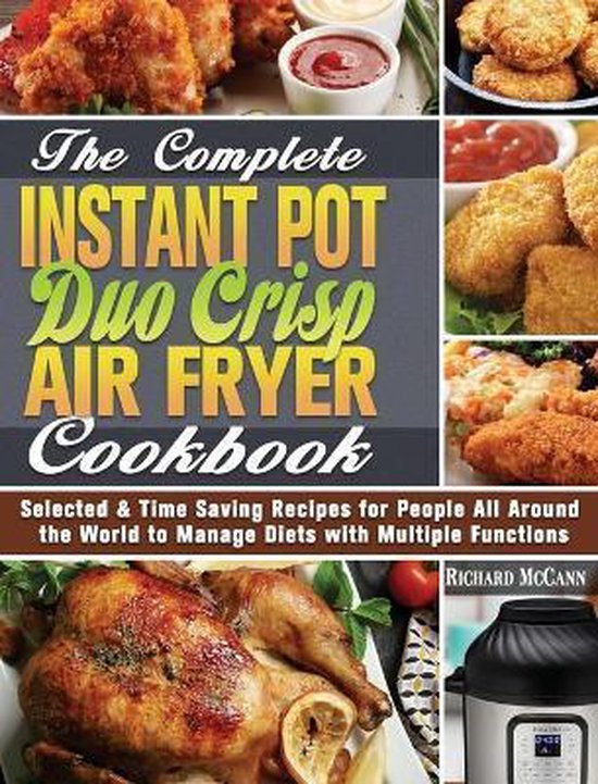 The Complete Instant Pot Duo Crisp Air Fryer Cookbook