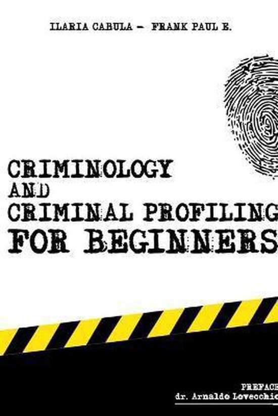 Criminology, Criminal Profiling, Serial Killers, Forensics Psychology- Criminology and Criminal Profiling for beginners