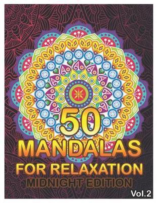 50 Mandalas for Relaxation Midnight Edition- 50 Mandalas For Relaxation Midnight Edition