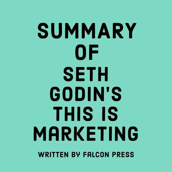 Summary of Seth Godin's This is Marketing