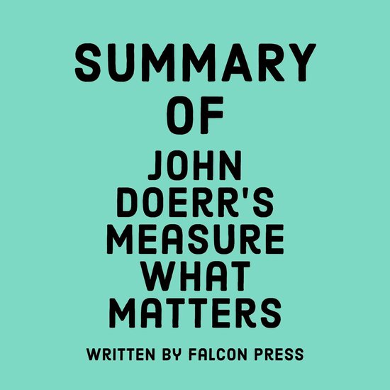 Summary of John Doerr’s Measure What Matters