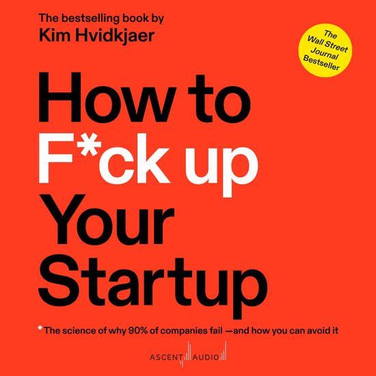 How to Fck Up Your Startup