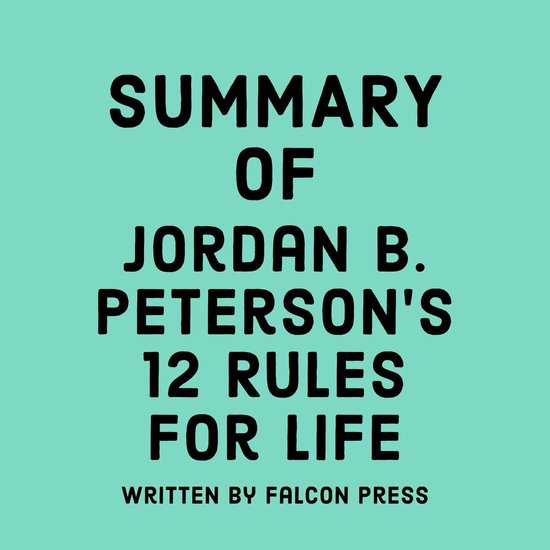 Summary of Jordan B. Peterson's 12 Rules for Life