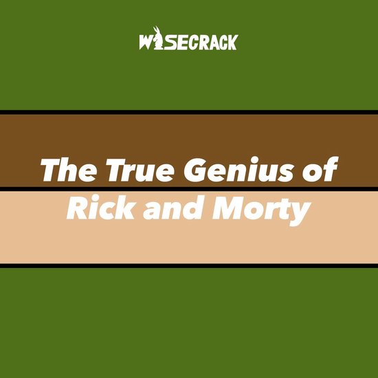 True Genius of Rick and Morty, The