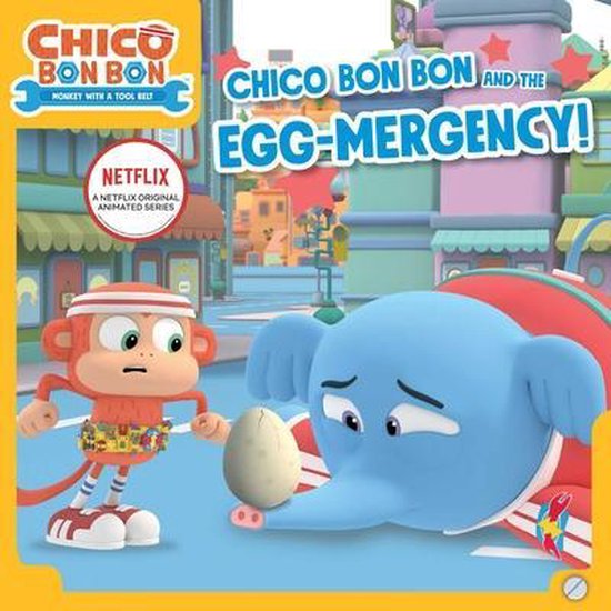 Chico Bon Bon: Monkey with a Tool Belt- Chico Bon Bon and the Egg-Mergency!