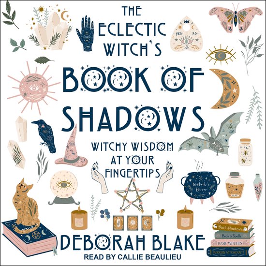 The Eclectic Witch's Book of Shadows