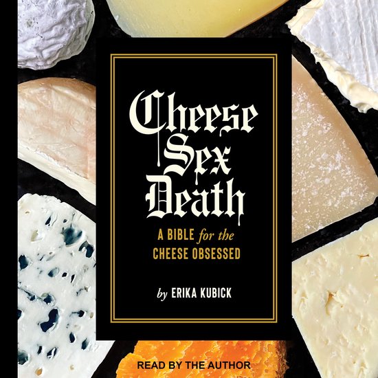 Cheese Sex Death