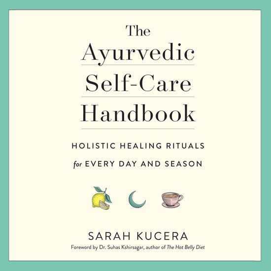 The Ayurvedic Self-Care Handbook