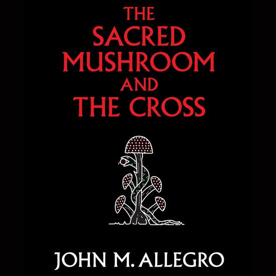 The Sacred Mushroom and the Cross