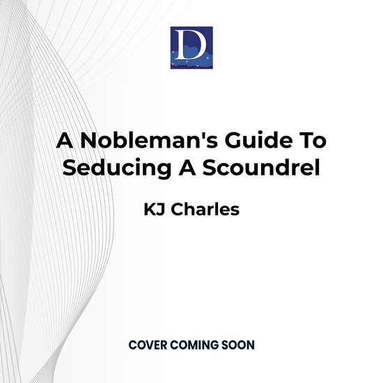 A Nobleman's Guide to Seducing a Scoundrel