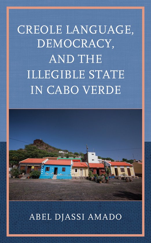 Creole Language, Democracy, and the Illegible State in Cabo Verde