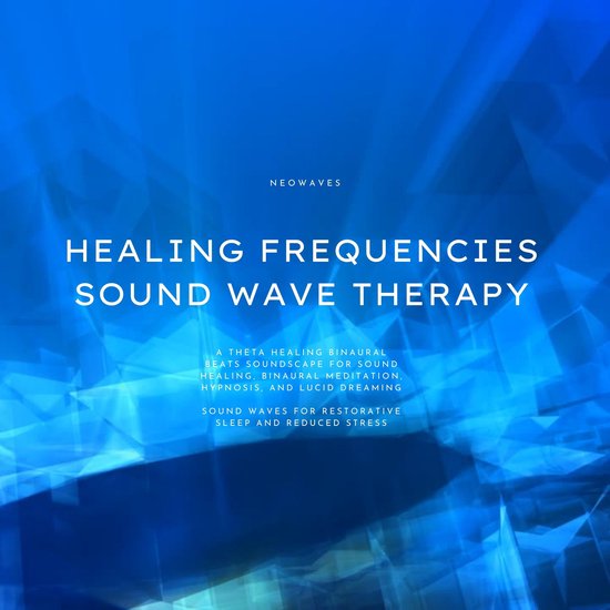 Healing Frequencies - Sound Wave Therapy - Sound Waves for Restorative Sleep and Reduced Stress