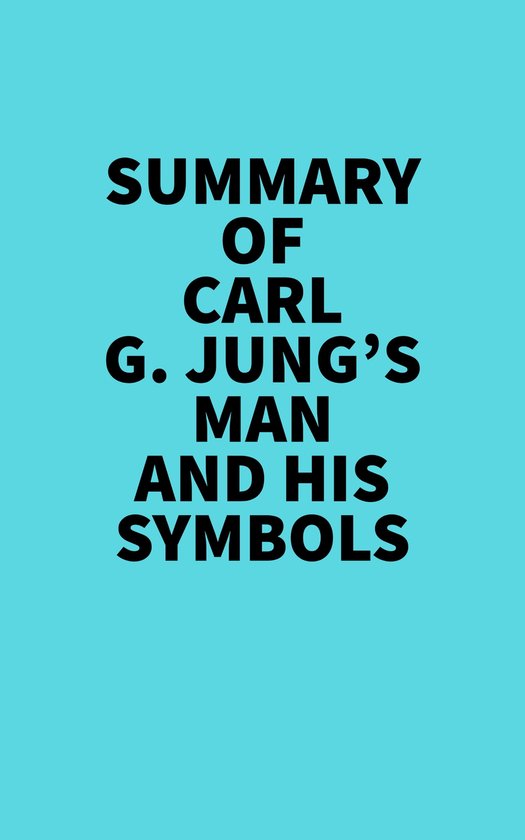 Summary of Carl G. Jung's Man and His Symbols