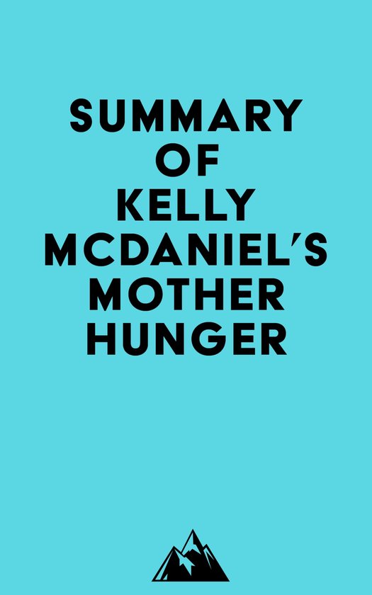 Summary of Kelly McDaniel's Mother Hunger