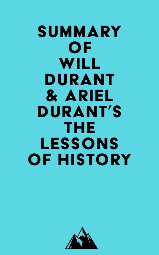 Summary of Will Durant & Ariel Durant's The Lessons of History