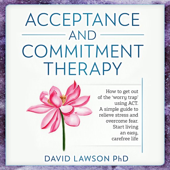 Acceptance and Commitment Therapy